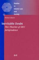 Inevitable Doubt: Two Theories Of Shi'i Jurisprudence Inevitable Doubt: Two Theories Of Shi'i Jurisprudence