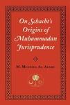 On Schacht's Origins Of Muhammadan Jurisprudence On Schacht's Origins Of Muhammadan Jurisprudence