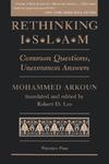 Rethinking Islam: Common Questions, Uncommon Answers Rethinking Islam: Common Questions, Uncommon Answers