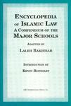 Encyclopedia Of Islamic Law: A Compendium Of The Views Of The Major Schools Encyclopedia Of Islamic Law: A Compendium Of The Views Of The Major Schools