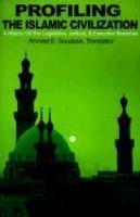 Profiling The Islamic Civilization: A History Of The Legislative, Judicial, & Executive Branches Profiling The Islamic Civilization: A History Of The Legislative, Judicial, & Executive Branches