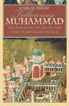 Following Muhammad: Rethinking Islam In The Contemporary World Following Muhammad: Rethinking Islam In The Contemporary World