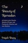 The Beauty Of Ramadan The Beauty Of Ramadan