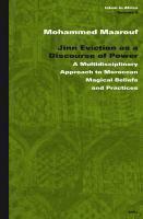 Jinn Eviction As A Discourse Of Power: A Multidisciplinary Approach To Moroccan Magical Beliefs And Practices Jinn Eviction As A Discourse Of Power: A Multidisciplinary Approach To Moroccan Magical Beliefs And Practices