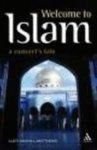 Welcome To Islam: A Convert's Tale Welcome To Islam: A Convert's Tale