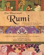 The Illustrated Rumi: A Treasury Of Wisdom From The Poet Of The Soul The Illustrated Rumi: A Treasury Of Wisdom From The Poet Of The Soul