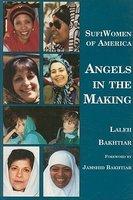 Sufi Women Of America: Angels In The Making Sufi Women Of America: Angels In The Making