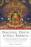 Peaceful Death, Joyful Rebirth: A Tibetan Buddhist Guidebook [With CD]