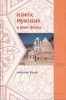 Islamic Mysticism: A Short History Islamic Mysticism: A Short History