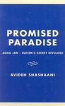 Promised Paradise: Agha Jan - Sufism's Secret Divulged Promised Paradise: Agha Jan - Sufism's Secret Divulged