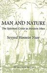 Man And Nature: The Spiritual Crisis In Modern Man Man And Nature: The Spiritual Crisis In Modern Man