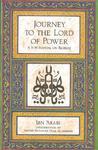 Journey To The Lord Of Power: A Sufi Manual On Retreat Journey To The Lord Of Power: A Sufi Manual On Retreat