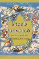 Angels Unveiled, A Sufi Perspective Angels Unveiled, A Sufi Perspective