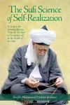 The Sufi Science Of Self-Realization: A Guide To The Seventeen Ruinous Traits, The Ten Steps To Discipleship, And The Six Realities Of The Heart The Sufi Science Of Self-Realization: A Guide To The Seventeen Ruinous Traits, The Ten Steps To Discipleship, And The Six Realities Of The Heart