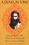 A Pearl In Wine: Essays On The Life, Music And Sufism Of Hazrat Inayat Khan A Pearl In Wine: Essays On The Life, Music And Sufism Of Hazrat Inayat Khan
