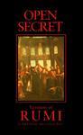Open Secret: Versions Of Rumi Open Secret: Versions Of Rumi