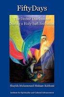 Fifty Days: The Divine Disclosures During A Holy Sufi Seclusion Fifty Days: The Divine Disclosures During A Holy Sufi Seclusion
