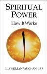 Spiritual Power: How It Works Spiritual Power: How It Works