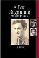 A Bad Beginning And The Path To Islam A Bad Beginning And The Path To Islam