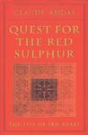 Quest For The Red Sulphur: The Life Of Ibn 'Arabi Quest For The Red Sulphur: The Life Of Ibn 'Arabi