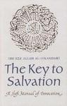 The Key To Salvation: A Sufi Manual Of Invocation The Key To Salvation: A Sufi Manual Of Invocation