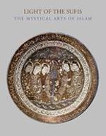 Light Of The Sufis: The Mystical Arts Of Islam Light Of The Sufis: The Mystical Arts Of Islam
