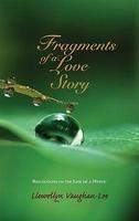 Fragments Of A Love Story: Reflections On The Life Of A Mystic Fragments Of A Love Story: Reflections On The Life Of A Mystic