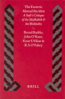 The Exoteric Ahmad Ibn Idris: A Sufi's Critique Of The Madhahib And The Wahhabis: Four Arabic Texts With Translation And Commentary The Exoteric Ahmad Ibn Idris: A Sufi's Critique Of The Madhahib And The Wahhabis: Four Arabic Texts With Translation And Commentary