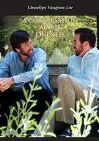 A Conversation About Oneness (DVD): July, 2006 A Conversation About Oneness (DVD): July, 2006