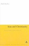 Iran And Christianity: Historical Identity And Present Relevance Iran And Christianity: Historical Identity And Present Relevance