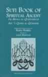 Sufi Book Of Spiritural Ascent: Al-Risala Al-Qushayriya Sufi Book Of Spiritural Ascent: Al-Risala Al-Qushayriya