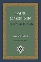 Louis Massignon: The Vow And The Oath Louis Massignon: The Vow And The Oath