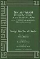 Ibn Al-Arabi On The Mysteries Of The Purifying Alms From The Futuhat Al-Makkiyya (Meccan Revelations) Ibn Al-Arabi On The Mysteries Of The Purifying Alms From The Futuhat Al-Makkiyya (Meccan Revelations)