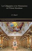 Les Calligraphes Et Les Miniaturistes De L'Orient Musulman Les Calligraphes Et Les Miniaturistes De L'Orient Musulman