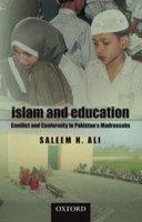 Islam And Education: Conflict And Conformity In Pakistan's Madrassahs