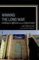 Winning The Long War: Retaking The Initiative Against Radical Islam