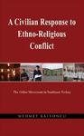 A Civilian Response To Ethno-Religious Conflict: The Gulen Movement In Southeast Turkey