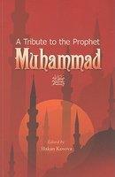 A Tribute To The Prophet Muhammad