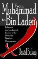 From Muhammad To Bin Laden: Religious And Ideological Sources Of The Homicide Bombers Phenomenon