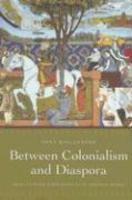 Between Colonialism And Diaspora: Sikh Cultural Formations In An Imperial World