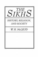 The Sikhs: History, Religion, And Society