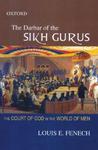 The Darbar Of The Sikh Gurus: The Court Of God In The World Of Men