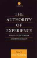 The Authority Of Experience: Essays On Buddhism And Psychology The Authority Of Experience: Essays On Buddhism And Psychology