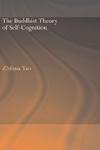 The Buddhist Theory Of Self-Cognition The Buddhist Theory Of Self-Cognition