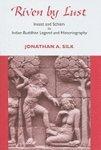 Riven By Lust: Incest And Schism In Indian Buddhist Legend And Historiography Riven By Lust: Incest And Schism In Indian Buddhist Legend And Historiography