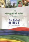 The Gospel Of John From The Global Bible For Children