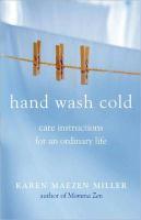 Hand Wash Cold: Care Instructions For An Ordinary Life Hand Wash Cold: Care Instructions For An Ordinary Life