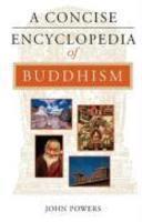 A Concise Encyclopedia Of Buddhism A Concise Encyclopedia Of Buddhism