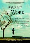 Awake At Work: 35 Practical Buddhist Principles For Discovering Clarity And Balance In The Midst Of Work's Chaos Awake At Work: 35 Practical Buddhist Principles For Discovering Clarity And Balance In The Midst Of Work's Chaos