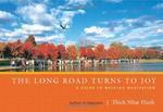 The Long Road Turns To Joy: A Guide To Walking Meditation The Long Road Turns To Joy: A Guide To Walking Meditation